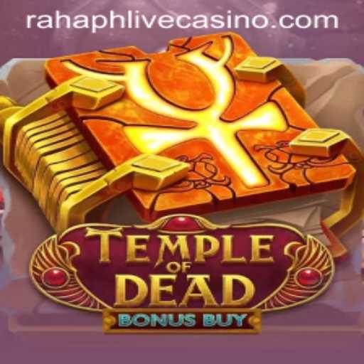 Immersive World of Temple of Dead Bonus Buy: Unveiling Secrets with Rahaph